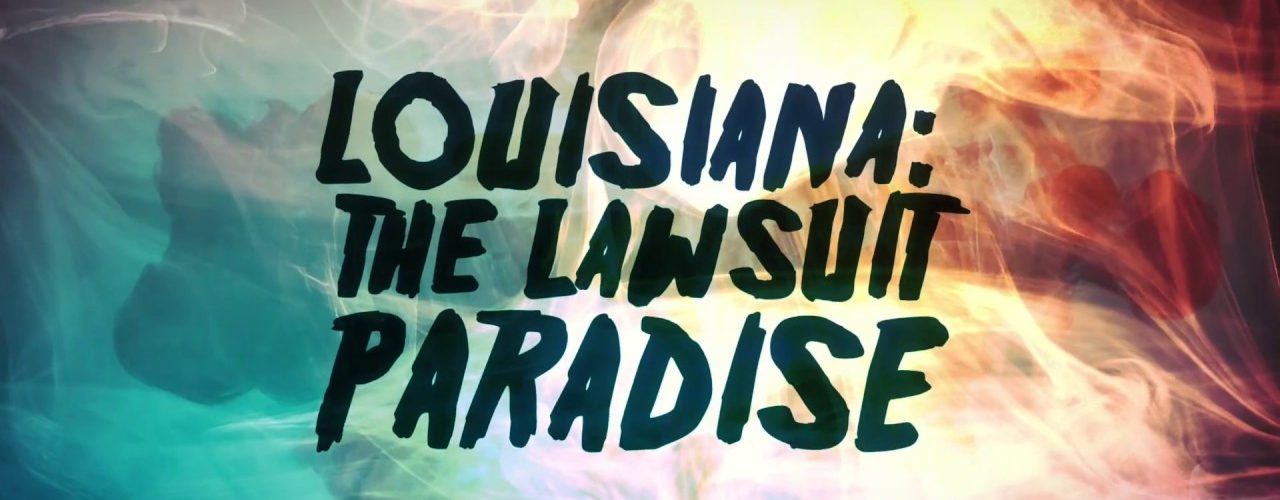 Louisiana: The Lawsuit Paradise