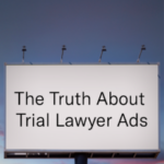 Truth About Trial Lawyer Ads