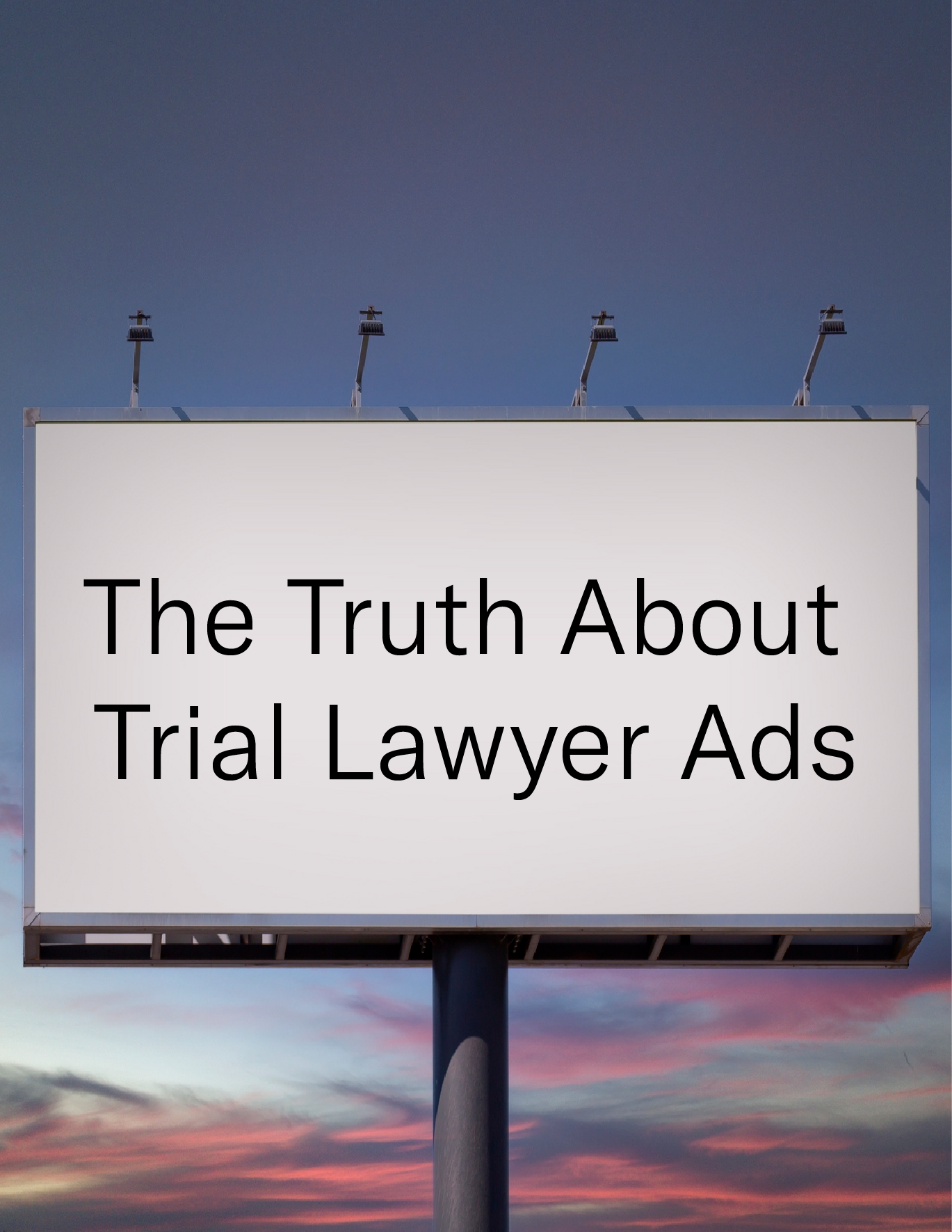 Truth About Trial Lawyer Ads