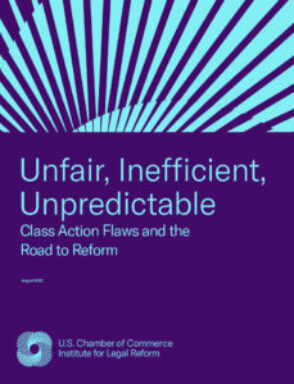 Cover of ILR's research paper: Unfair, Inefficient, Unpredictable: Class Action Flaws and the Road to Reform